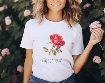 I'm So Thorny Florist Pun Florist Shirt Flower Farmer Shirt Gift for Florist Floral Designer Tees Carnation Flower Garden Humor Blossom Wit