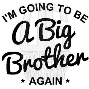 Going To Be A Big Brother Wieder SVG DXF PDF Jpg png, svg, digitale Datei, Schwangerschaft, Geschwister, süßes Shirt, geschnittene Datei, bereit zum Schneiden, Cricut bereit