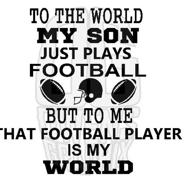That football Player Is My World SVG DXF PDF jpg png, svg, Digital File, Cricut, decal, shirt, vinyl, youth, mom, grandmother, son, dad