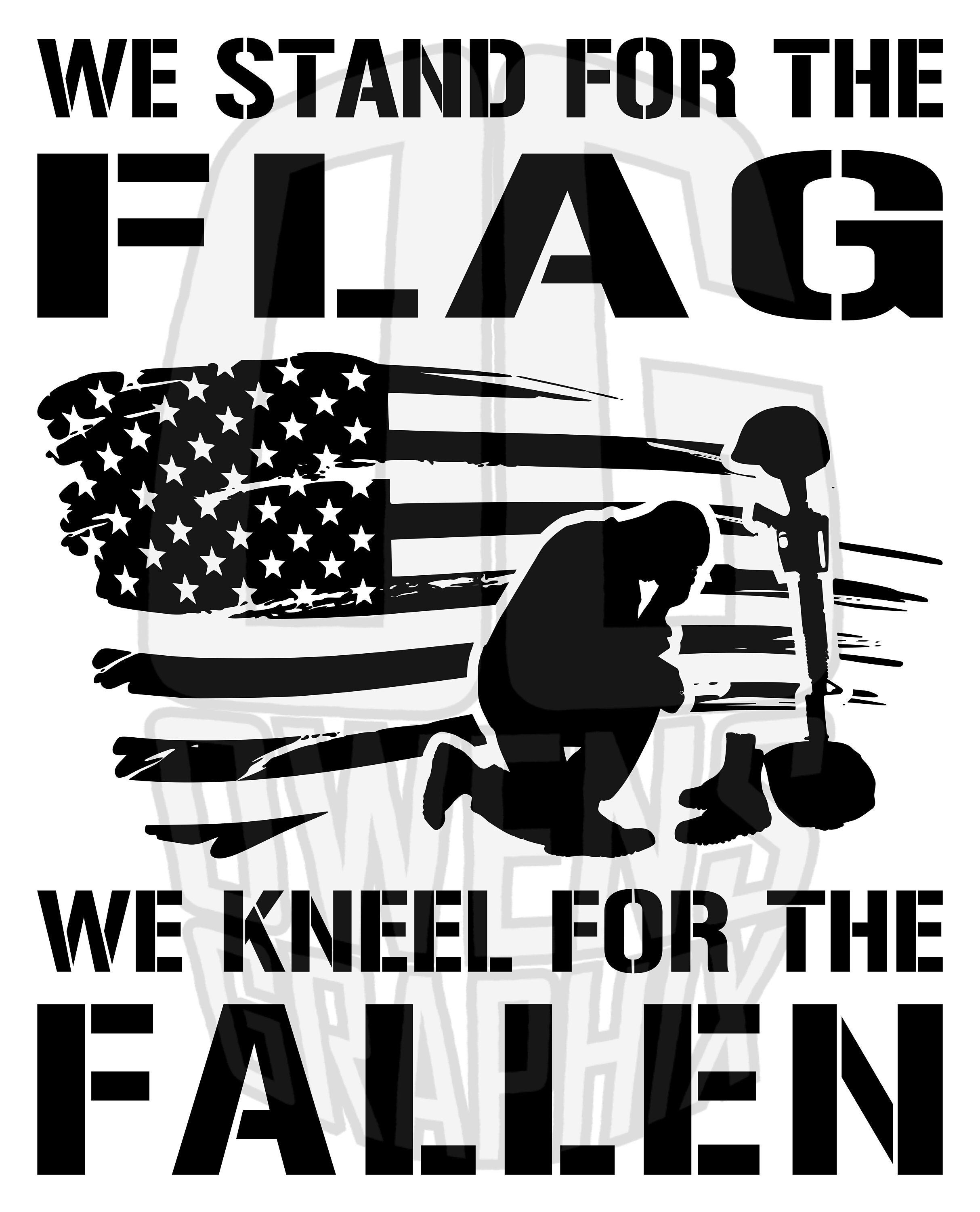 Stand for the Flag Kneel for the Fallen SVG DXF PDF Jpg Png, Patriotic