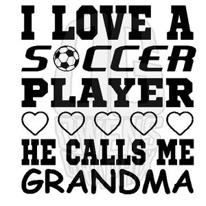 Soccer Player - He Calls Me Grandma SVG DXF PDF jpg png, svg, Digital File, Cricut,  shirt, vinyl, youth, sports, grandmother grandkid