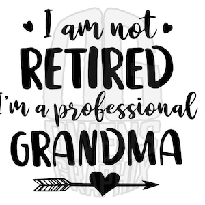 Professionelle Oma SVG DXF PDF jpg png, svg, digitale Dateien, im Ruhestand, Großmutter, Enkelkinder, geschnittene Datei, bereit zum Schneiden, Cricut bereit