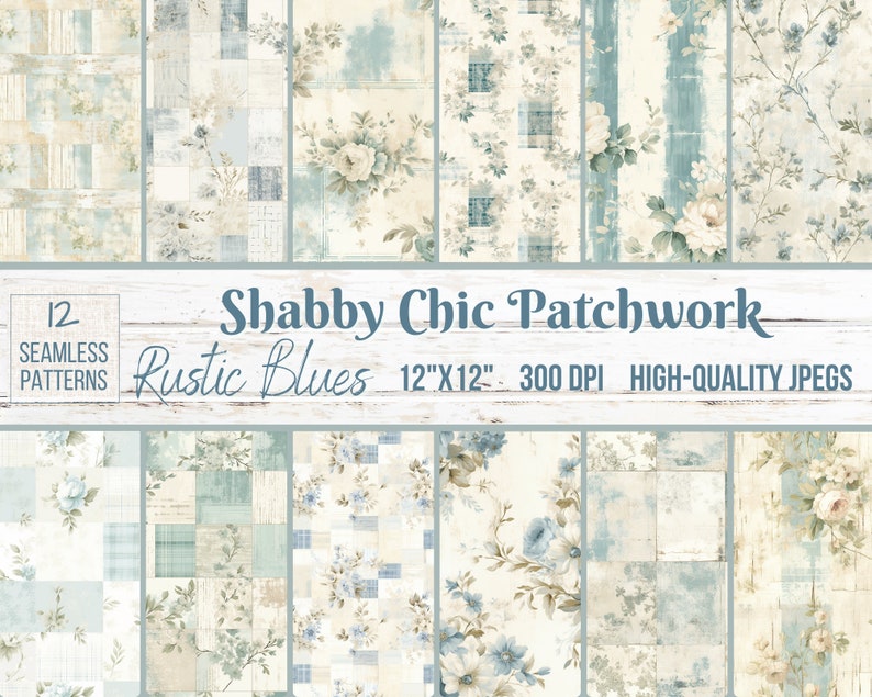 May include: Twelve digital paper patterns in a shabby chic style with a patchwork design. The patterns feature a rustic blue color scheme with floral and geometric designs. Each pattern is 12 inches by 12 inches and 300 DPI.
