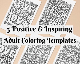 May include: Five black and white printable colouring pages with inspirational quotes. The quotes are "Live Laugh Love", "Life is Tough But So Are You", "Love Yourself First", "Enjoy the Moment", and "Don't Give Up Just Because Things Are Hard".