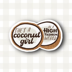 Coconut Girl in a High Fashion World Sticker - Waterproof Decal, Coconut, Traditional Pacific Food, Island Culture, Niyok, Niu
