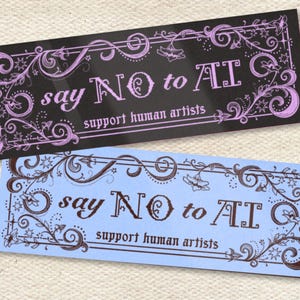 May include: Two rectangular stickers with ornate floral borders. One is black with lavender accents and the text "say NO to AI, support human artists." The other is light blue with brown accents and the same text.