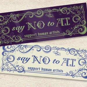 May include: Two rectangular stickers with ornate floral borders. One is purple with green text that reads "say NO to AI, support human artists." The other is cream with blue text that reads the same.