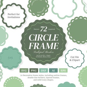 May include: A collection of 72 circular frames with scalloped borders in various shades of green. The central graphic features the text 72 CIRCLE FRAME Scalloped Borders, along with file format labels SVG, PNG, DXF, AI, and EPS on a white background.