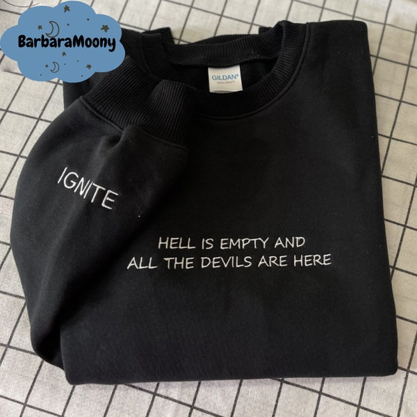 Shatter Me inspired Aaron Warner Embroidered Sweatshirt, IGNITE Hell Is Empty And All The Devils Are Up Here Shatter Me Series, Aaron Warner