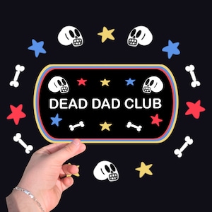 Dead Dad Club Sticker | Dad is Dead Bumper Sticker | Dead Dad Joke | Unhinged Stickers | Dark Humor Gift | Die-cut Waterproof Sticker