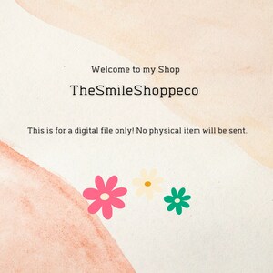 Op de afbeelding: Een digitale bestandsdownload voor een winkel genaamd "TheSmileShoppeco". De tekst "This is for a digital file only! No physical item will be sent." wordt weergegeven op een perzikkleurige achtergrond met drie bloemen in de rechterbenedenhoek. De bloemen zijn roze, wit en groen.