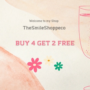 May include: A pink and white watercolor background with the text "Welcome to my Shop TheSmileShoppeco BUY 4 GET 2 FREE". There are three flowers, one pink, one white, and one green.