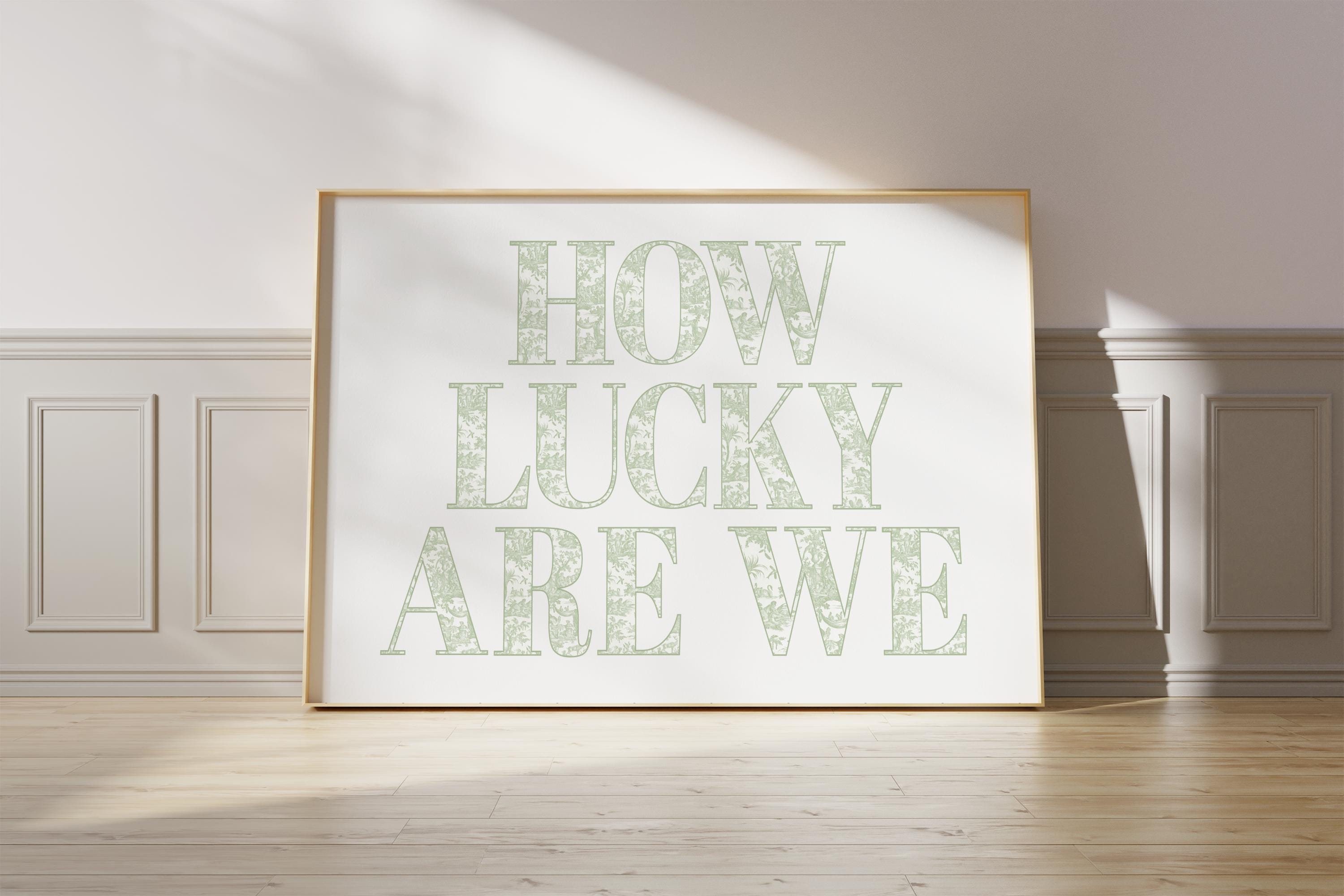 How lucky are we Grandmillennial print Green horizontal wall art Coquette room decor Dorm wall art Aesthetic girly print Typography art