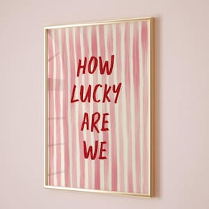 How lucky are we print Pink red stripe art Trendy aesthetic print Cute positive quote gift Pink red girly wall art Preppy dorm room decor