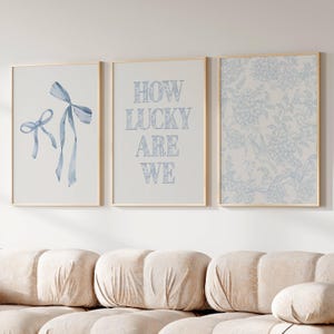 How lucky are we print Blue floral bow wall art Aesthetic Trendy Coquette Dorm College Apartment Chinoiserie prints Blue grandmillenial art
