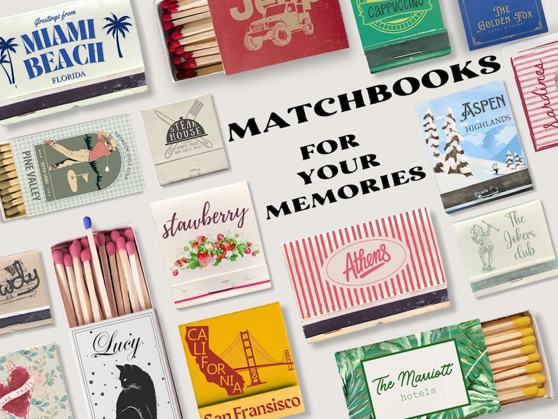 May include: A collection of matchbooks with various designs, including a strawberry, a golf course, a city skyline, and a hotel. The matchbooks are arranged in a grid pattern on a white background. The text "Matchbooks for your memories" is written in black letters at the top of the image.