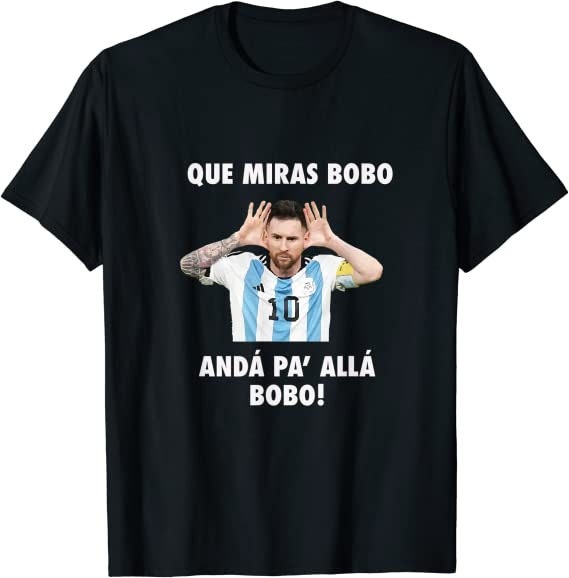 Que Miras Bobo Viral Meme Que Mira Bobo Anda Pa Alla T-Shirt from XS to 5XL