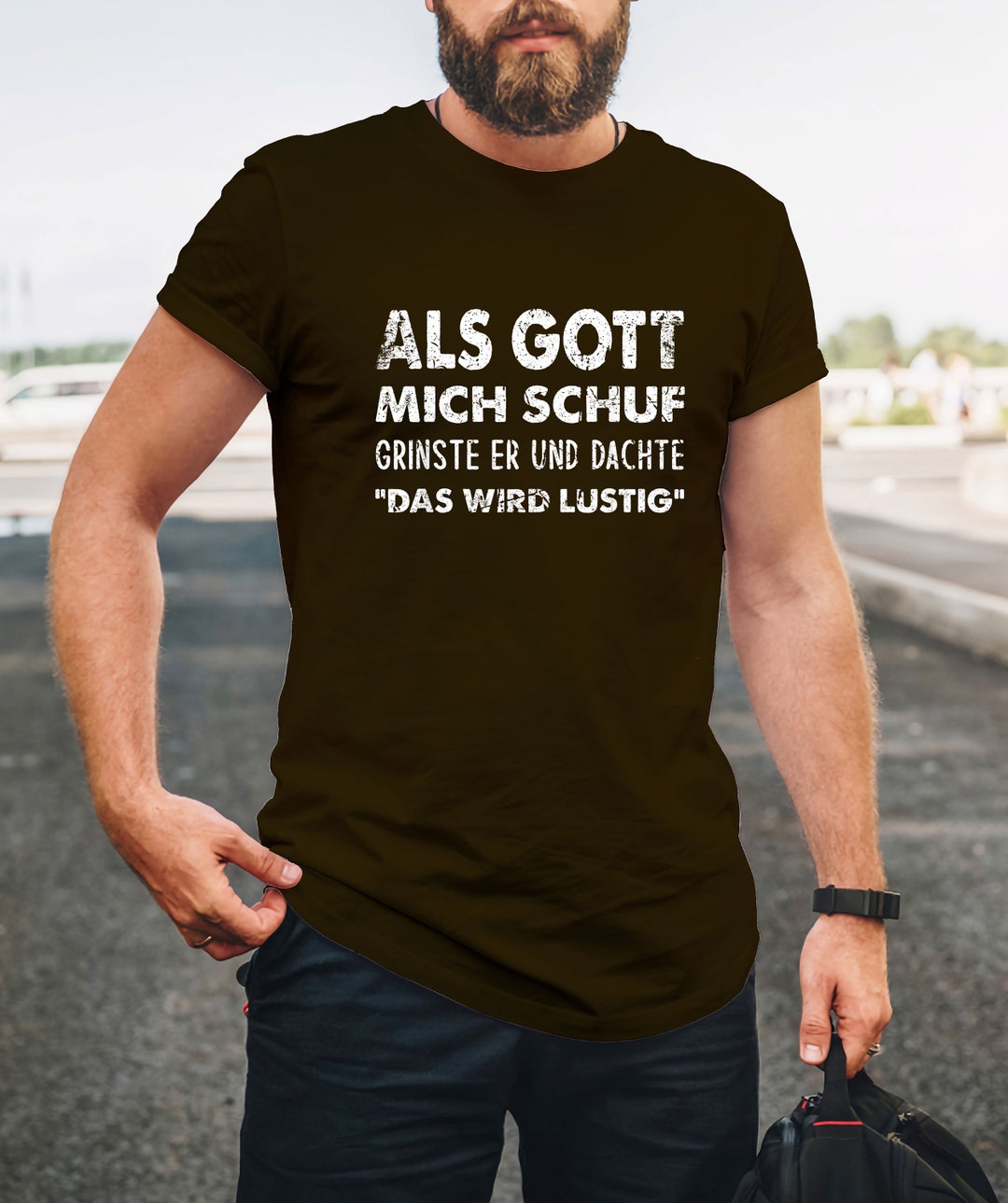Als Gott Mich Schuf Grinste Er, Witziges Spruch TShirt, Lustige