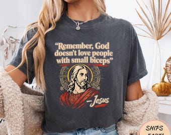 Lembre-se: Deus não ama pessoas com bíceps pequenos.