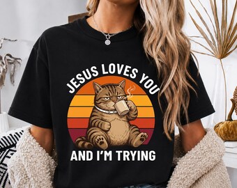 Jesus Loves You and I'm Trying Funny Coffee Cat T Shirt