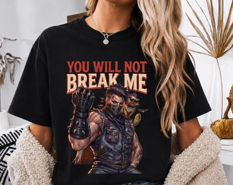 You Will Not Break Me Desperado Club LitRPG Shirt, Dungeon Crawler Carl SciFi Fantasy Reader Book Lover Gift Tee DCC