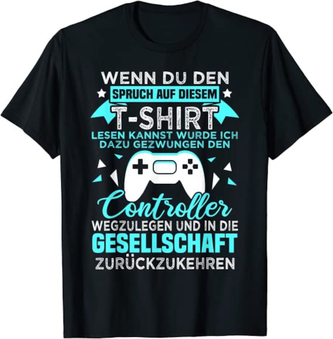 Gamer Zocker Games Pc Lustiges Gaming Spruch TShirt von XS bis 5XL