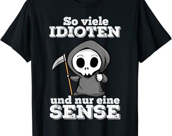 So Many Idiots And Only One Scythe Cat, Sarcasm T-Shirt, Hoodie, Sweatshirt XS to 5XL