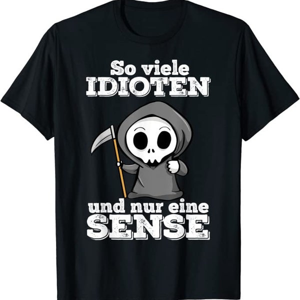 So Viele Idioten Und Nur Eine Sense Cat, Sarkasmus T-Shirt, Hoodie, Sweatshirt XS bis 5XL