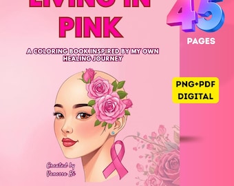 May include: A digital coloring book cover titled "Living in Pink" with a pink background. The cover features an illustration of a woman with pink roses and a pink ribbon. The book has 45 pages and is available in PNG and PDF formats.