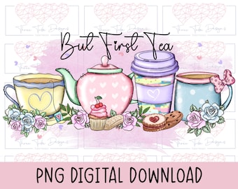 But first tea png file,cute teapot sublimation,instant download,pretty mug printable