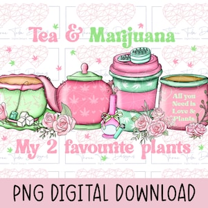 Tee & Marihuana meine 2 Lieblingspflanzen png,retro Unkraut Sublimation Datei,hübsche rosa Teekanne digitaler Download,ganja png Datei