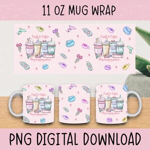 Mug wrap png, png designs clipart, Craft and coffee is my happy place 11oz mug wrap, craft supplies png digital download