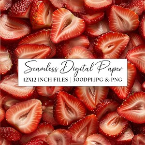 May include: A seamless digital paper pattern featuring a close-up of sliced strawberries. The image is 12x12 inches and 300 DPI, available in JPG and PNG formats.