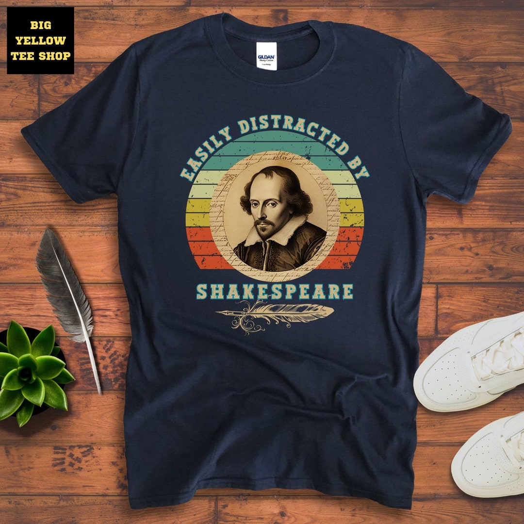 EASILY DISTRACTED by SHAKESPEARE Retro Print Unisex Tee Shirt | William ...