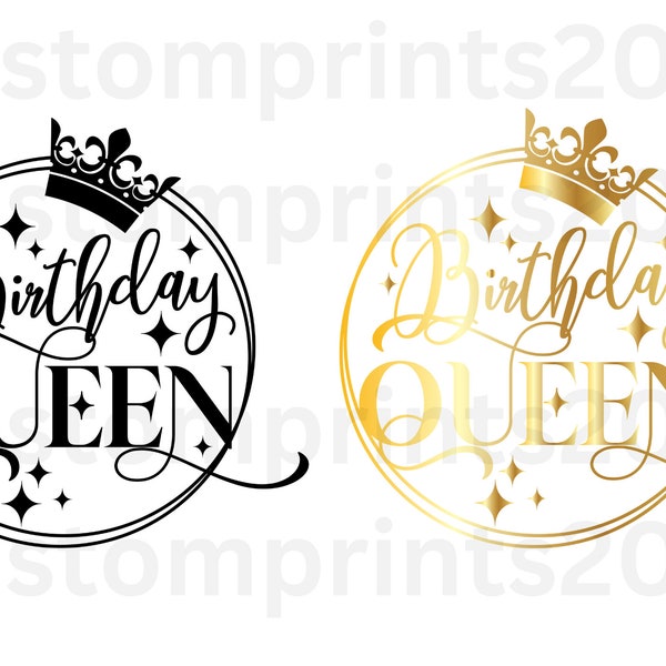 Birthday Queen PNG Digital Download File Girl Women Age Sublimation Party Celebration Black Gold Re-Size 300dpi Quality
