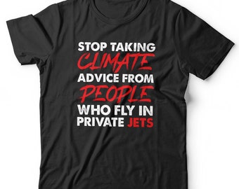 Stop Taking Climate Advice Tshirt Unisex & Kids Short Sleeve Crew Neck Classic Fit 100% Cotton