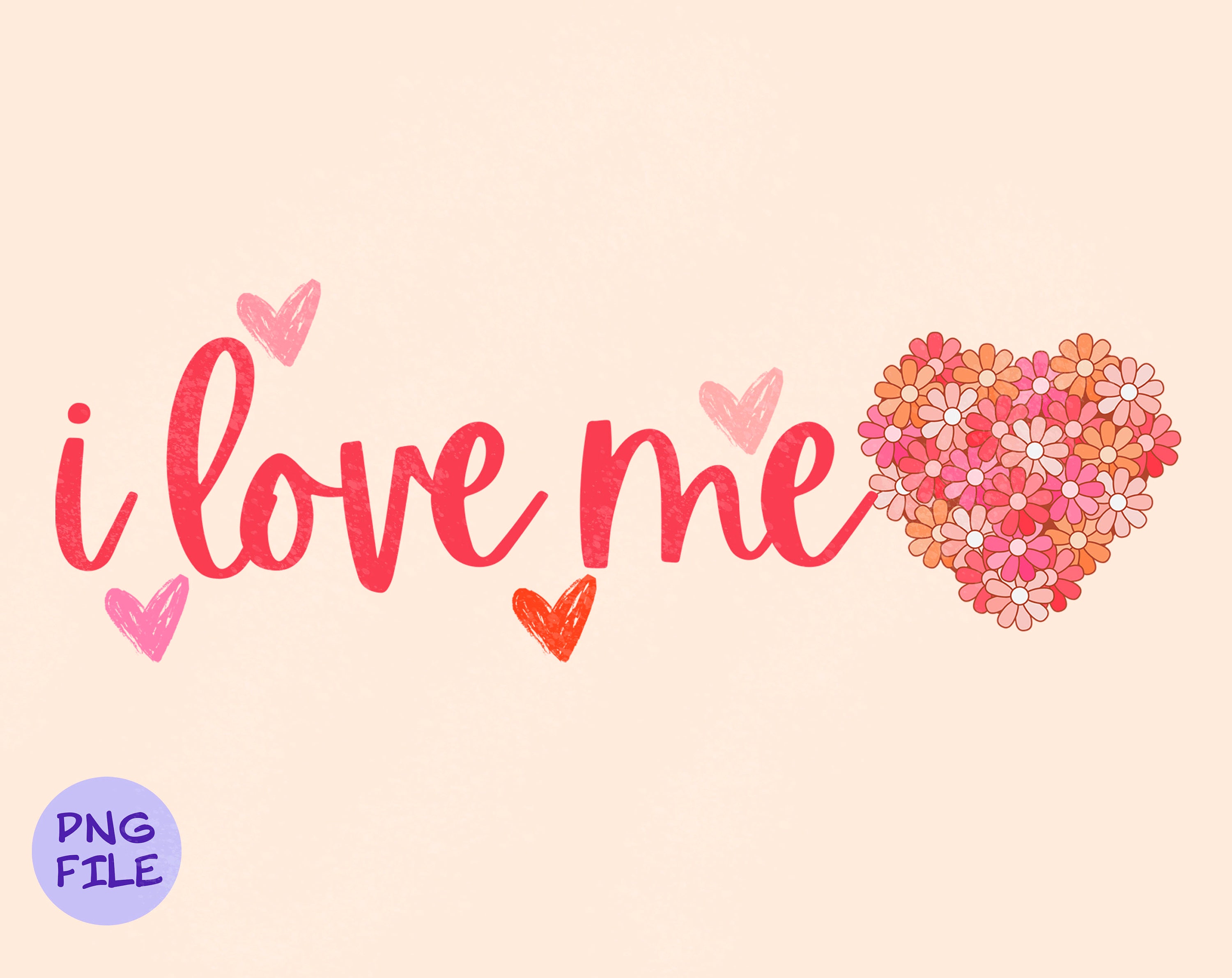 I Love Me, Self Affirmation Self Love Png, for Tshirts Dtf File, Heart