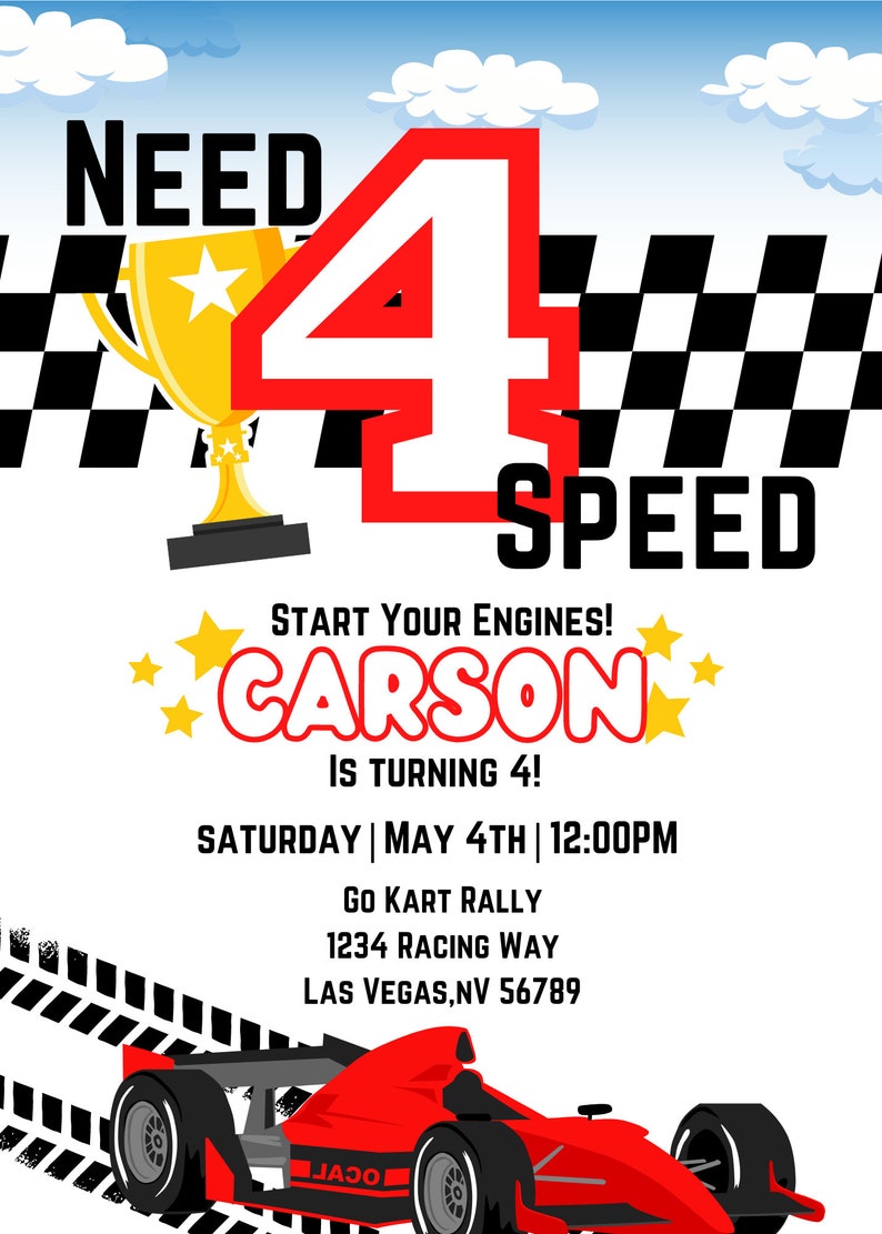 Puede incluir: Un coche de carreras rojo y negro con un fondo de bandera a cuadros. El texto "NEED 4 SPEED" est&aacute; en la parte superior de la imagen. El texto "START YOUR ENGINES! CARSON IS TURNING 4!" est&aacute; en el medio de la imagen. El texto "SATURDAY | MAY 4TH | 12:00PM GO KART RALLY 1234 RACING WAY LAS VEGAS, NV 56789" est&aacute; en la parte inferior de la imagen.