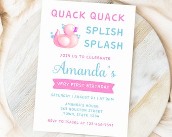 May include: A pink and blue birthday invitation featuring a cartoon rubber ducky. The invitation reads "Quack Quack Splish Splash" and "Join us to celebrate Amanda's Very First Birthday". The invitation includes the date, time, and location of the party.