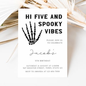 May include: Black and white invitation with a skeleton hand giving a high five. The text reads "Hi Five and Spooky Vibes" and "Please join us to celebrate Jacob's 5th Birthday". The invitation includes the date, time, and address for the party.