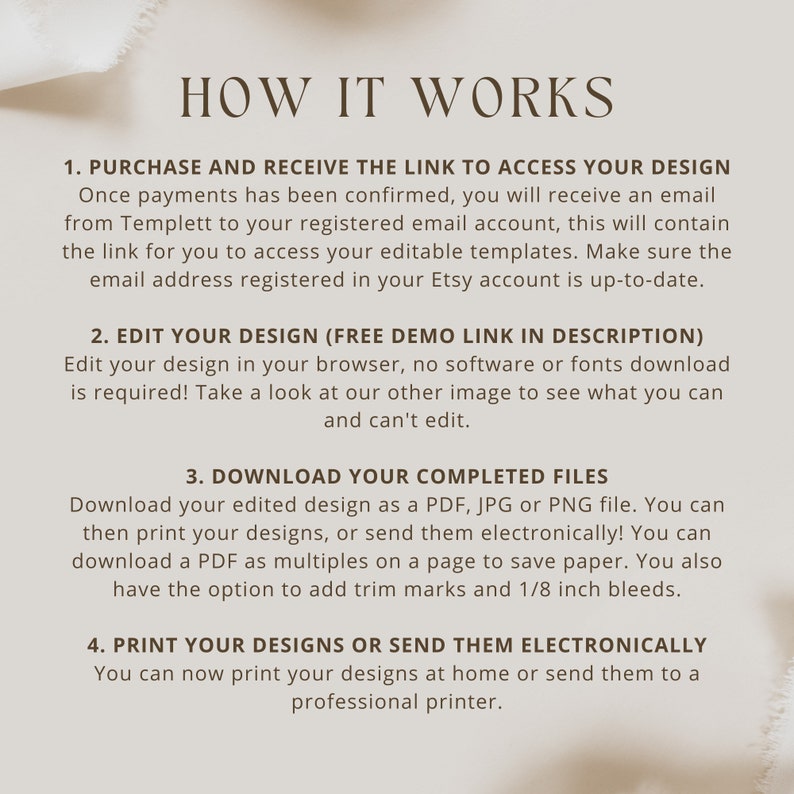 May include: How to edit and download your design.  A white background with brown text explaining the steps to purchase, edit, download, and print your design.  The text includes "Purchase and receive the link to access your design", "Edit your design (free demo link in description)", "Download your completed files", and "Print your designs or send them electronically".