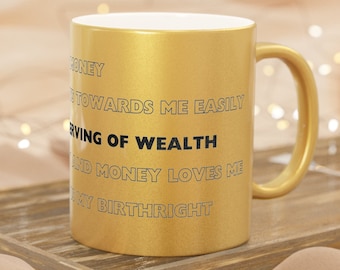Wealth Affirmation Goldbecher: Manifest Fülle Kaffeetasse