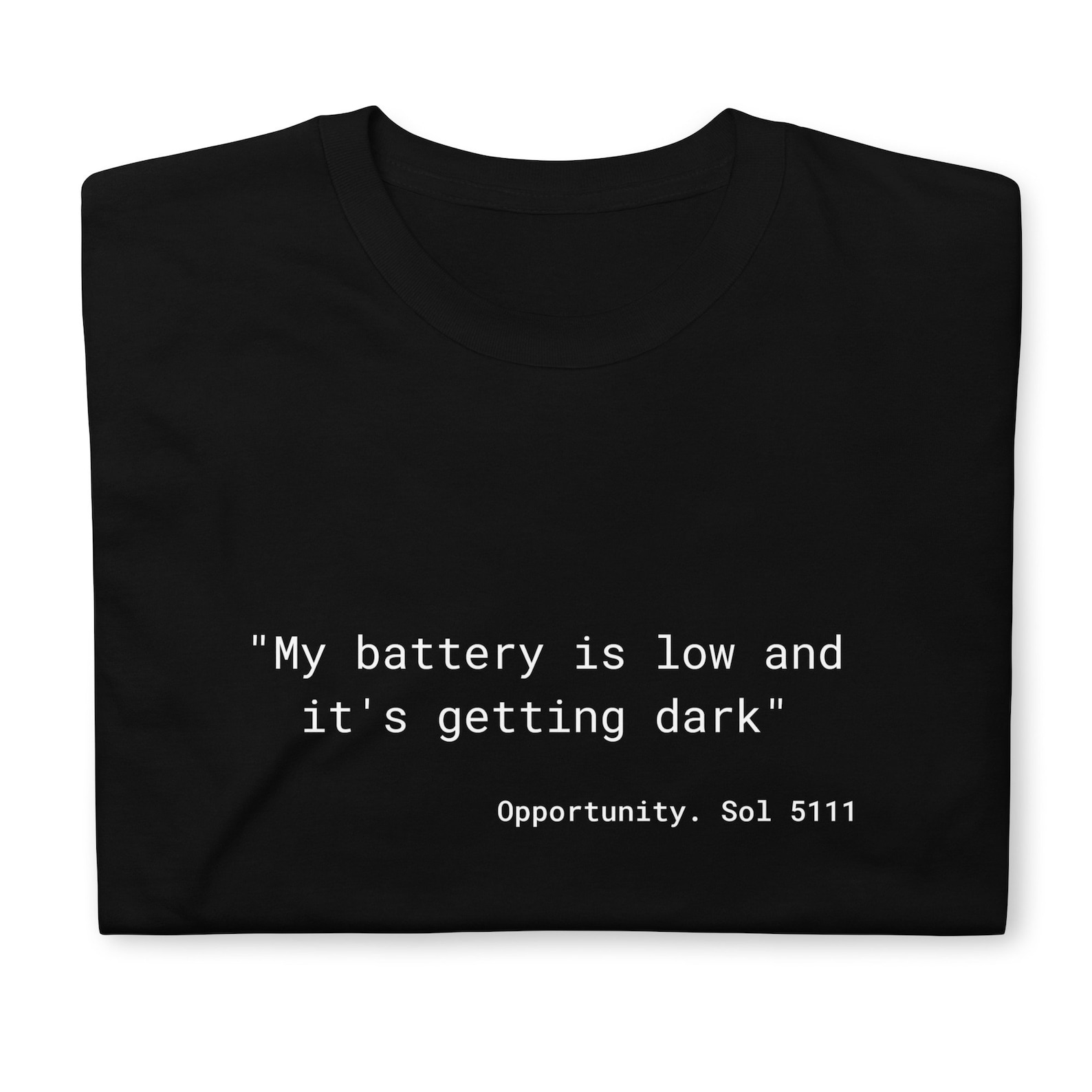 Mars Rover Quote Opportunity Last Words | Mars Rover Quote Tee | Nasa Opportunity Quote ...