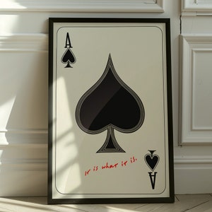 Impression As de pique - oeuvre d'art murale moderne, décoration de citation minimaliste, cadeau de motivation de pendaison de crémaillère, impression de carte à jouer « C'est ce que c'est » sans cadre