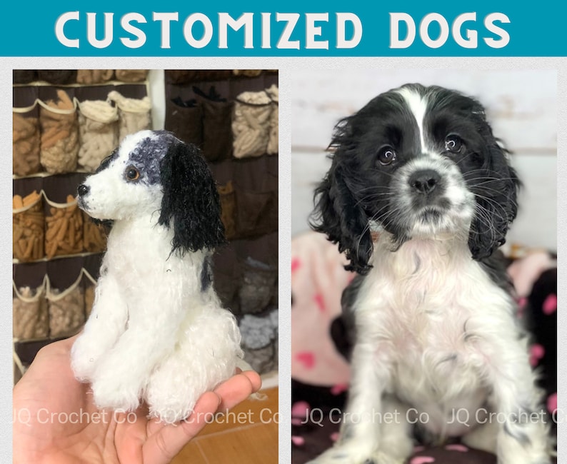 May include: The image showcases two dog portraits. One is a handmade crochet dog with white, black, and gray details. The other is a live black and white Cocker Spaniel puppy. The text "CUSTOMIZED DOGS" is at the top.