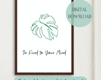 Be Kind To Your Mind Print, Mental Health Poster (Digital Download)