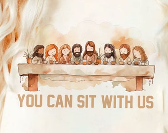 Easter Jesus png, Christian Sublimation Jesus png, You Can Sit With Us, Faith Shirt Easter Lord's Last Supper Disciples,  Jesus Sublimation