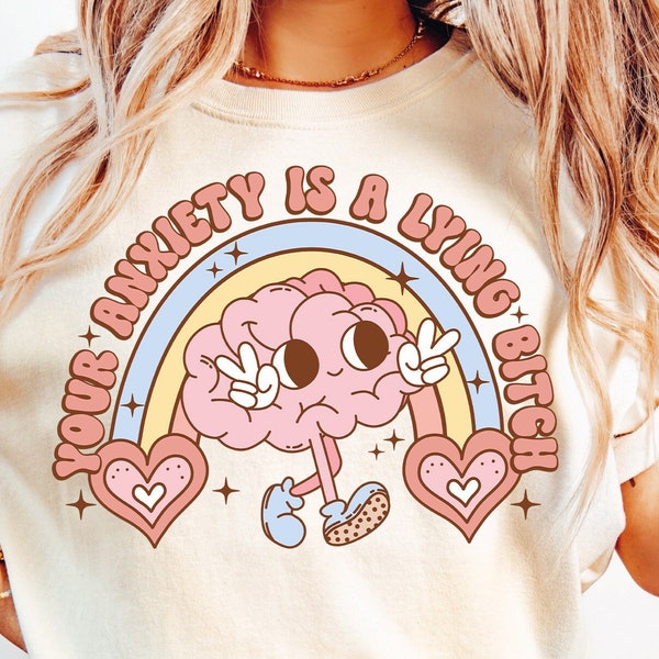 Your Anxiety is Lying, Mental Health PNG | Digital Design | Happy Png | Sublimation | Cute png | retro png | Shirt Designs |Sublimation PNG