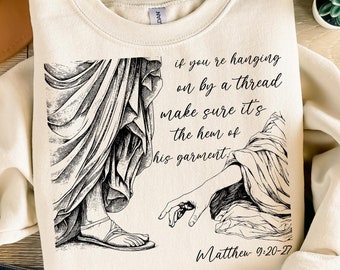 Hem of His garment Png Trendy Christian Shirt png Matthew Bible Verse Shirt Png Faith Shirt Design Encouraging Scripture Png Inspirational