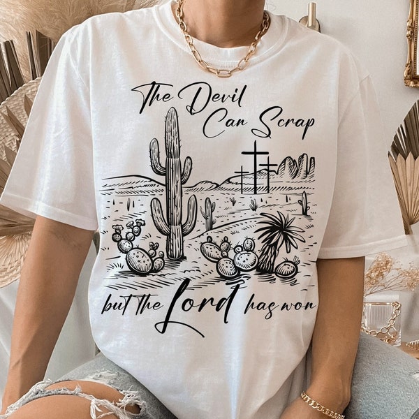 The Devil Can Scrap But The Lord Has Won Png ORIGINAL DESIGN, Western Png, Western Cowboy Png, Christian Png, Cowboy Png, Desert Png,